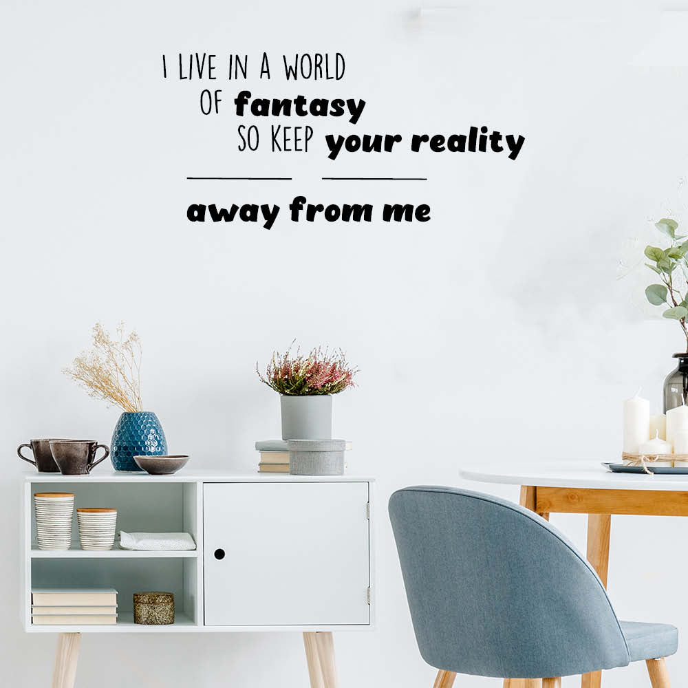 I live in a world of fantasy - Wallsticker
